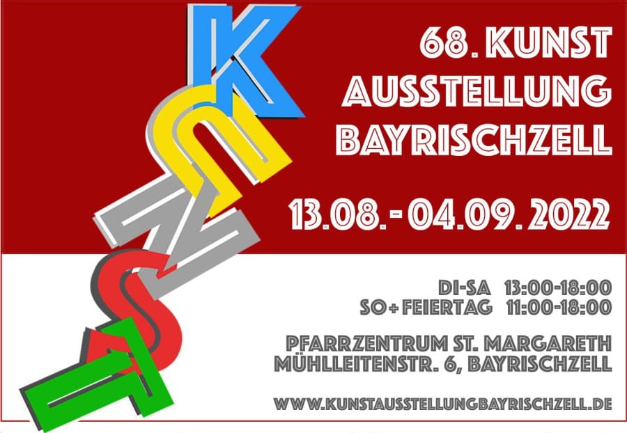 Poster for the 68th Kunstausstellung Bayrischzell, 13.08. to 04.09.2022, on red and white: at the left a coloured logo built from the interlocking letters K, U, N, S and T, at the right the opening hours and the venue, Pfarrzentrum St. Margareth, Mühlleitenstr. 6, Bayrischzell